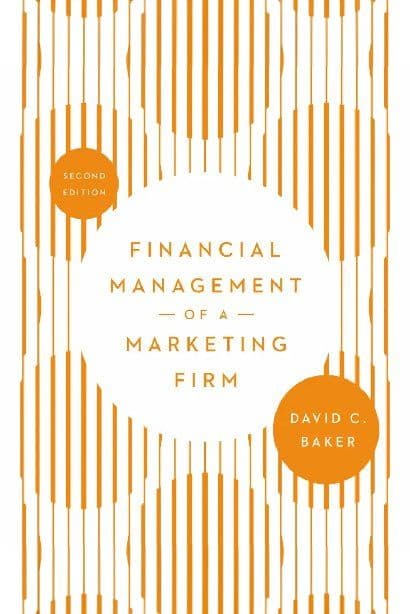 Financial Management of a Marketing Firm by David C. Baker