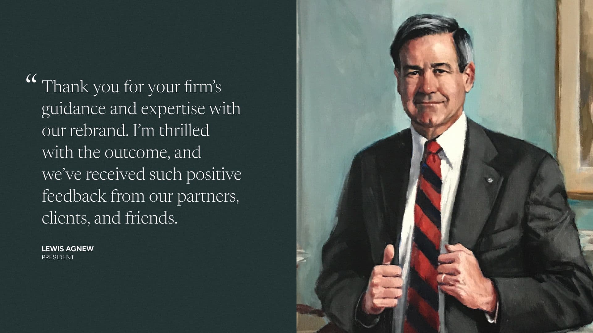 Testimonial from Lewis Agnew, President, beside his painted portrait